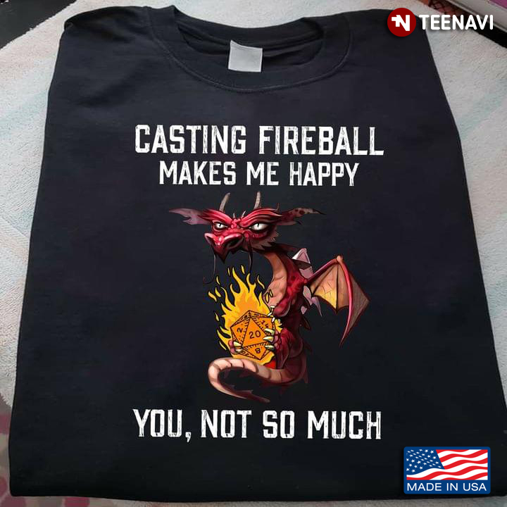 Dragon Casting Fireball Makes Me Happy You Not So Much