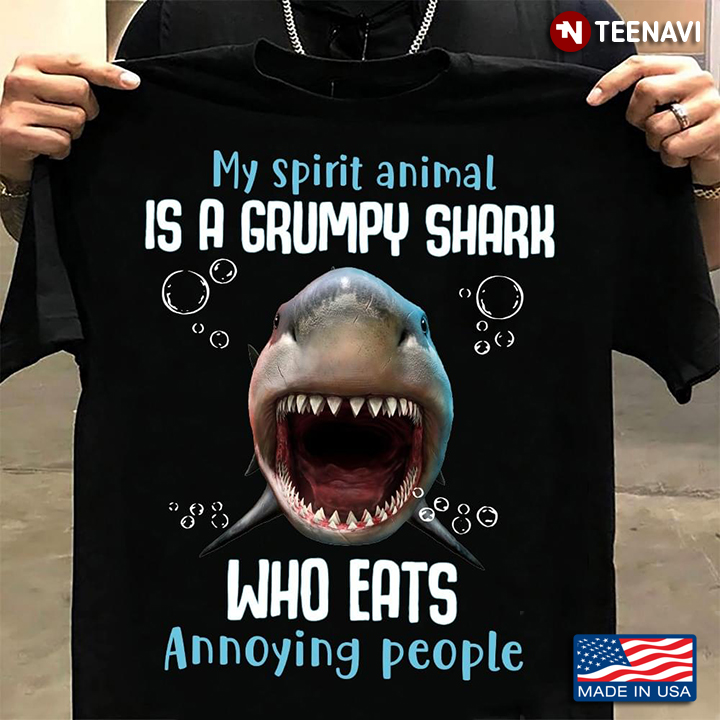My Spirit Animal Is A Grumpy Shark Who Eats Annoying People for Animal Lover
