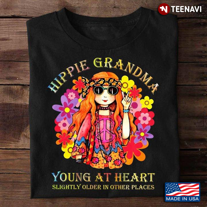 Hippie Grandma Young At Heart Slightly Older In Other Places