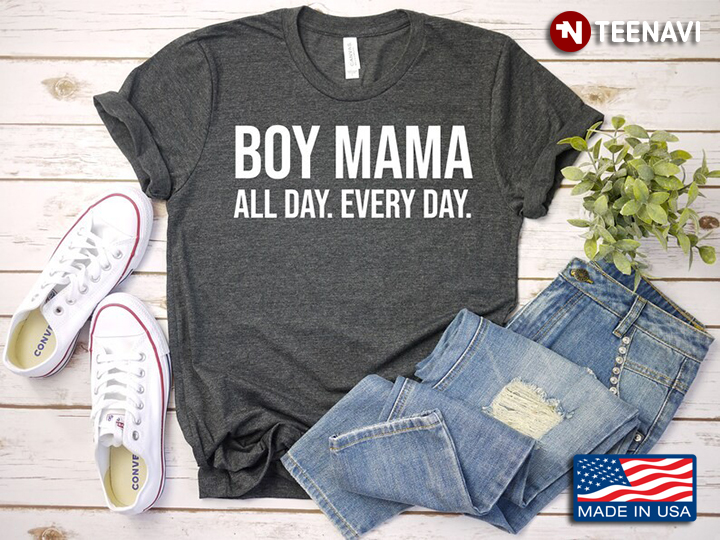 Boy Mama All Day Every Day for Mother's Day