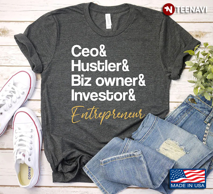Ceo And Hustler And Biz Owner And Investor And Entrepreneur