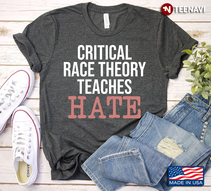 Critical Race Theory Teaches Hate Funny Design