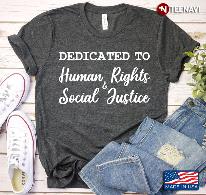 Dedicated To Human Rights And Social Justice Gifts for Feminist