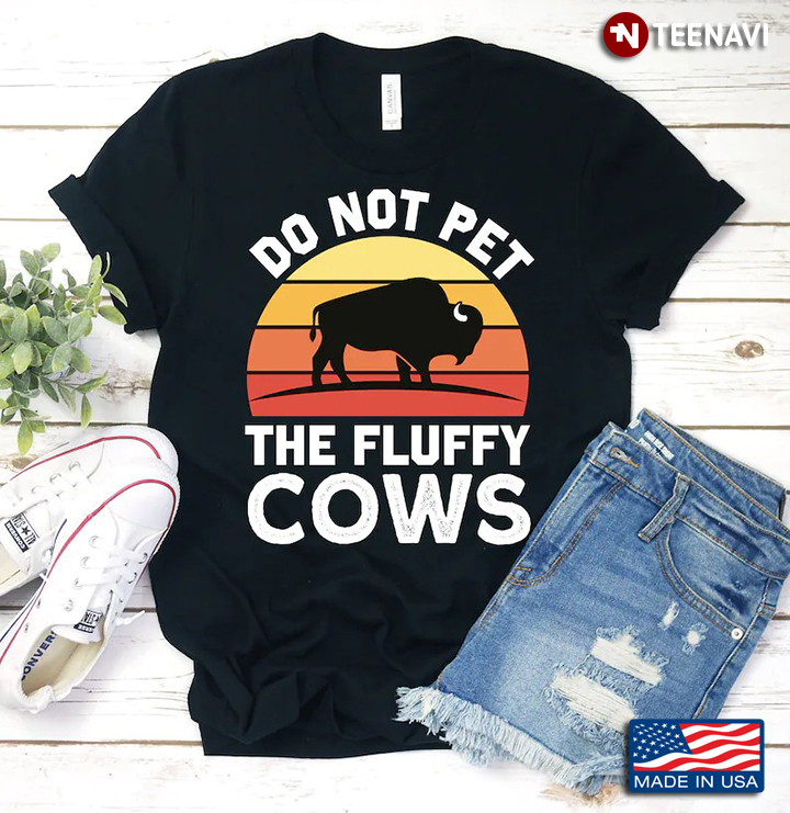 Vintage Do Not Pet The Fluffy Cows for Animal Lover
