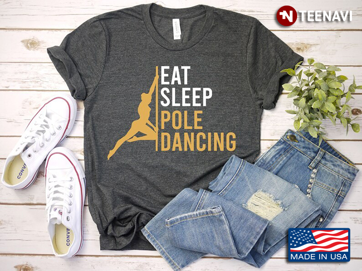 Eat Sleep Pole Dancing for Dancing Lover