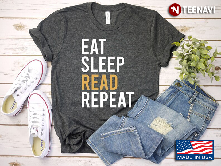 Eat Sleep Read Repeat for Reading Lover