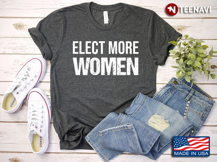 Elect More Women Women Power Feminist For Election