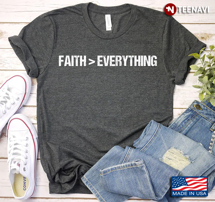 Faith Is Greater Than Everything for Christian