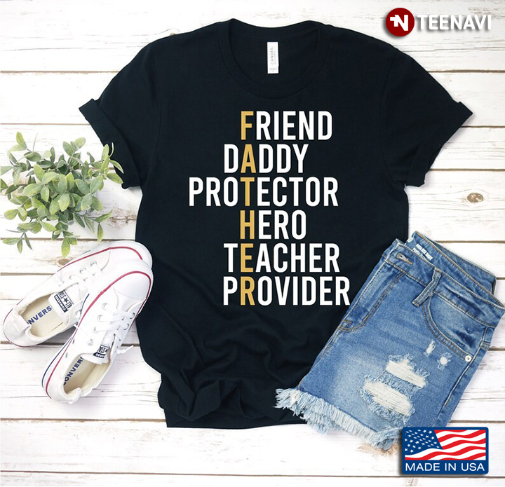 Father Friend Daddy Protector Hero Teacher Provider for Father's Day