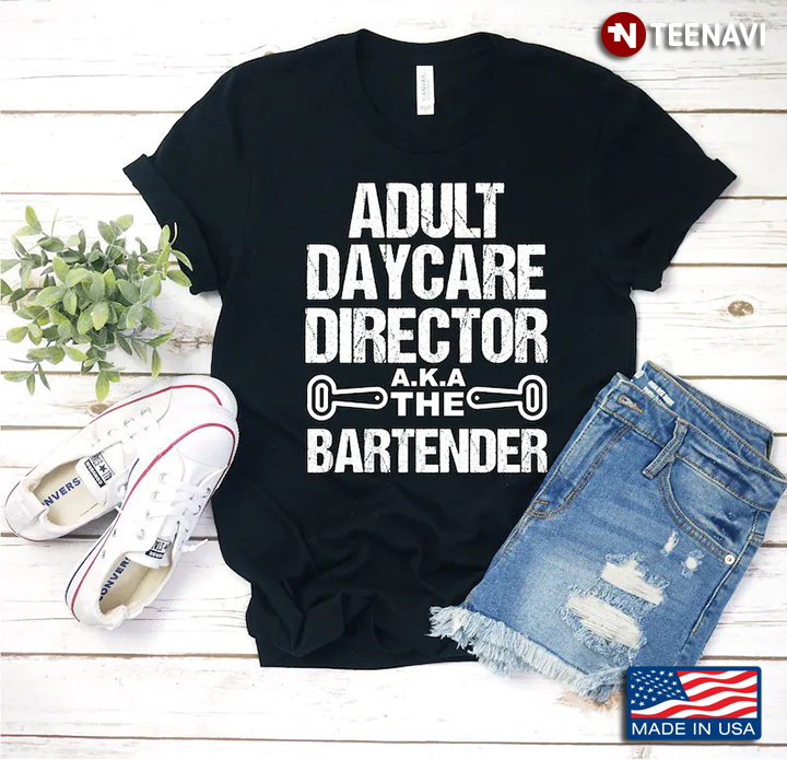 Adult Daycare Director Aka The Bartender Cool Design