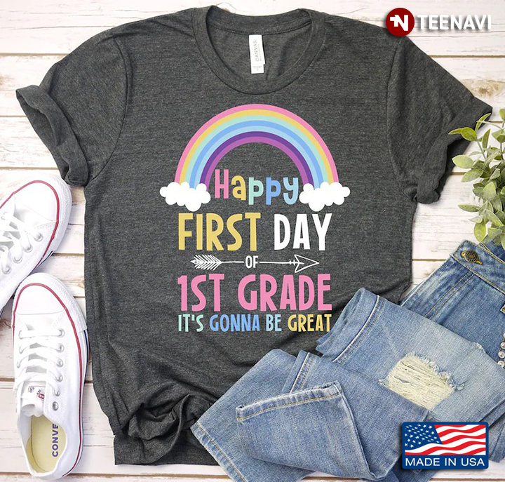 Happy First Day Of 1st Grade It's Gonna Be Great Rainbow
