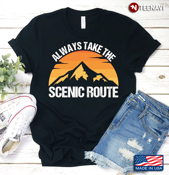Vintage Mountain Always Take The Scenic Route for Adventure Lover