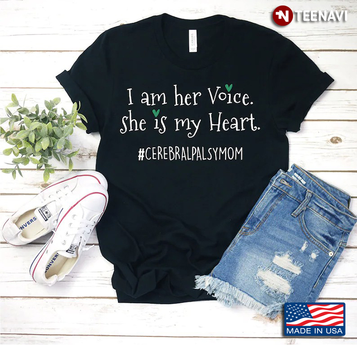 I Am Her Voice She Is My Heart Cerebral Palsy Mom for Mother's Day