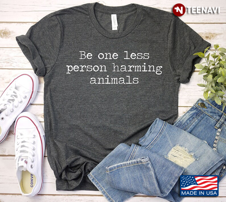 Be One Less Person Harming Animals Vegan