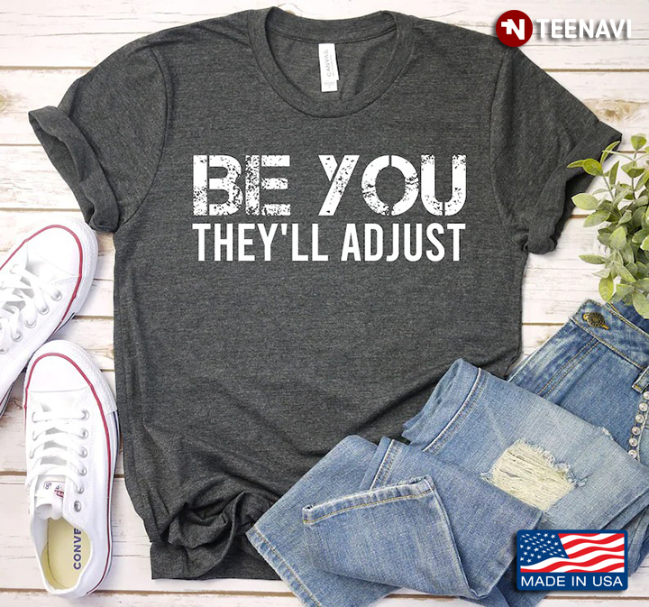 Be You They’ll Adjust Inspirational Gifts