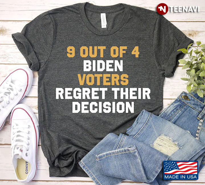 9 Out Of 4 Biden Voters Regret Their Decision Funny Election President