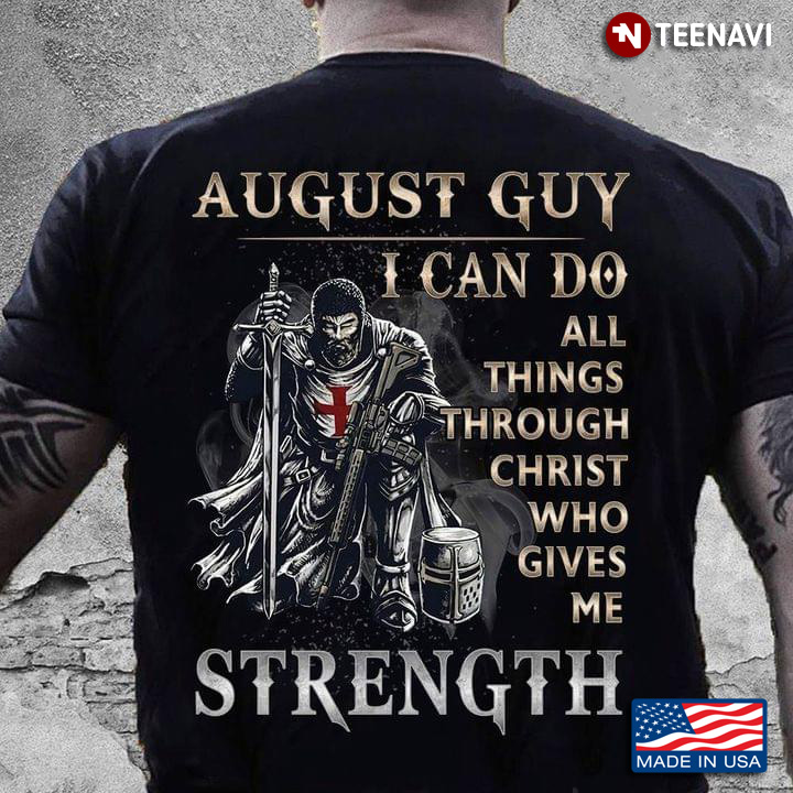 Knights Templar August Guy I Can Do All Things Through Christ Who Gives Me Strength