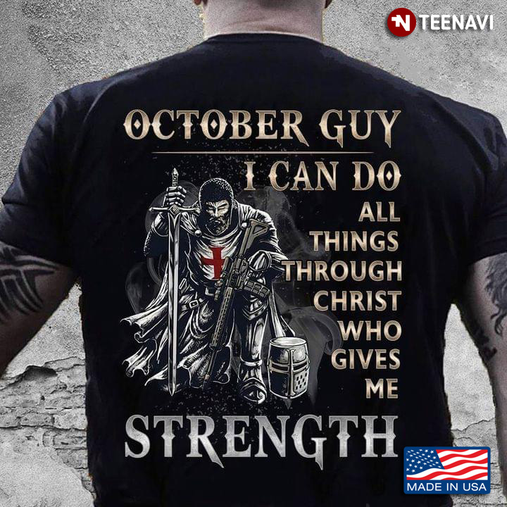 Knights Templar October Guy I Can Do All Things Through Christ Who Gives Me Strength