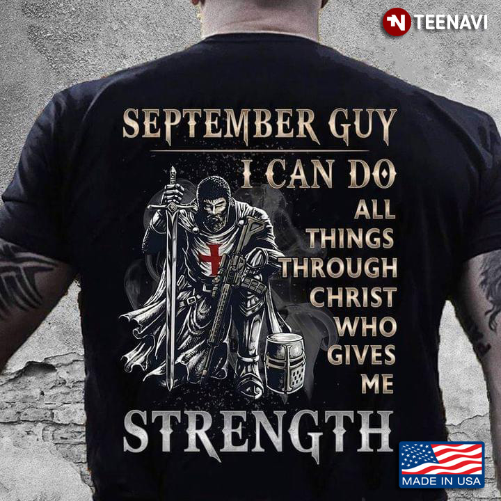 Knights Templar September Guy I Can Do All Things Through Christ Who Gives Me Strength