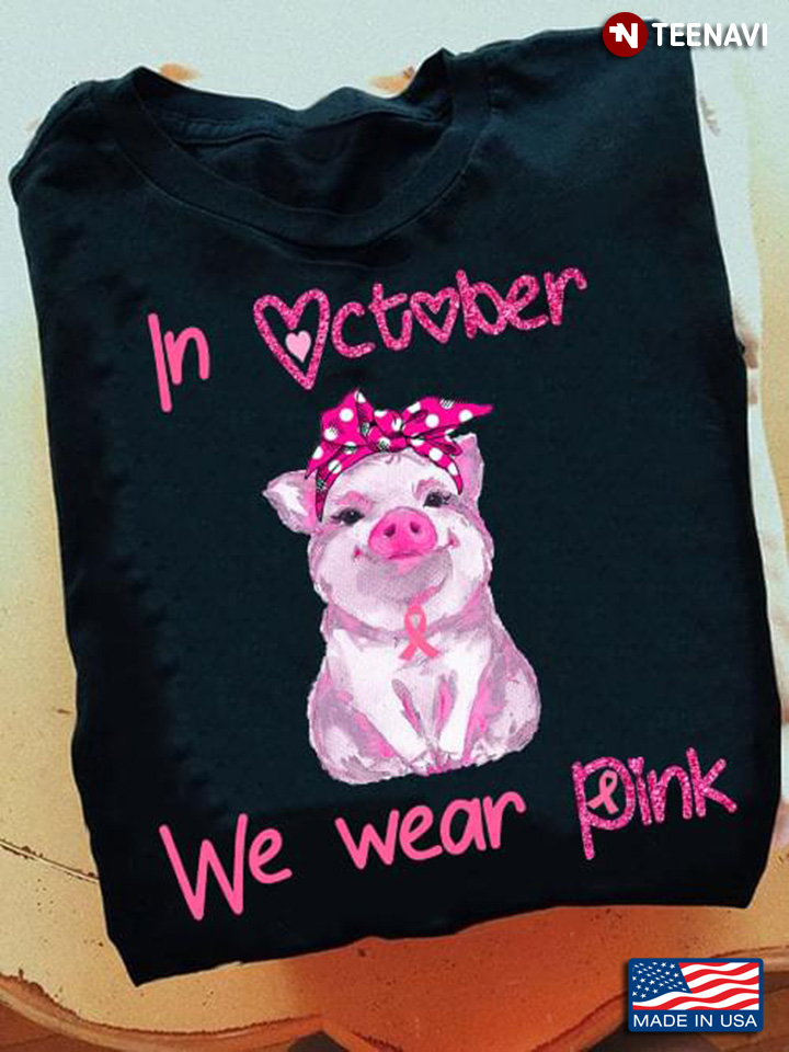 In October We Wear Pink Funny Pig With Headband Breast Cancer Awareness