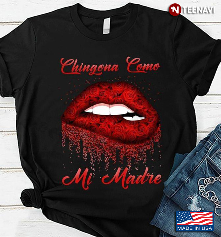 Chingona Como Mi Madre Rose Lips Cool Design