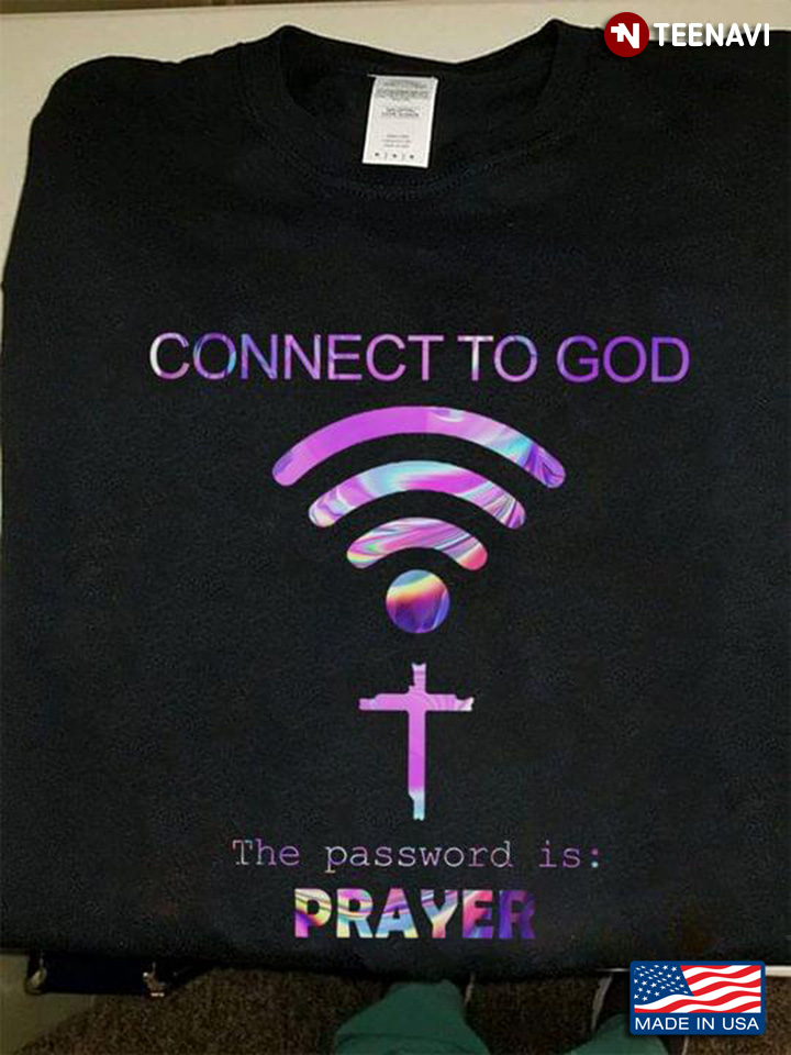 Connect To God The Password Is Prayer Cross for Christian