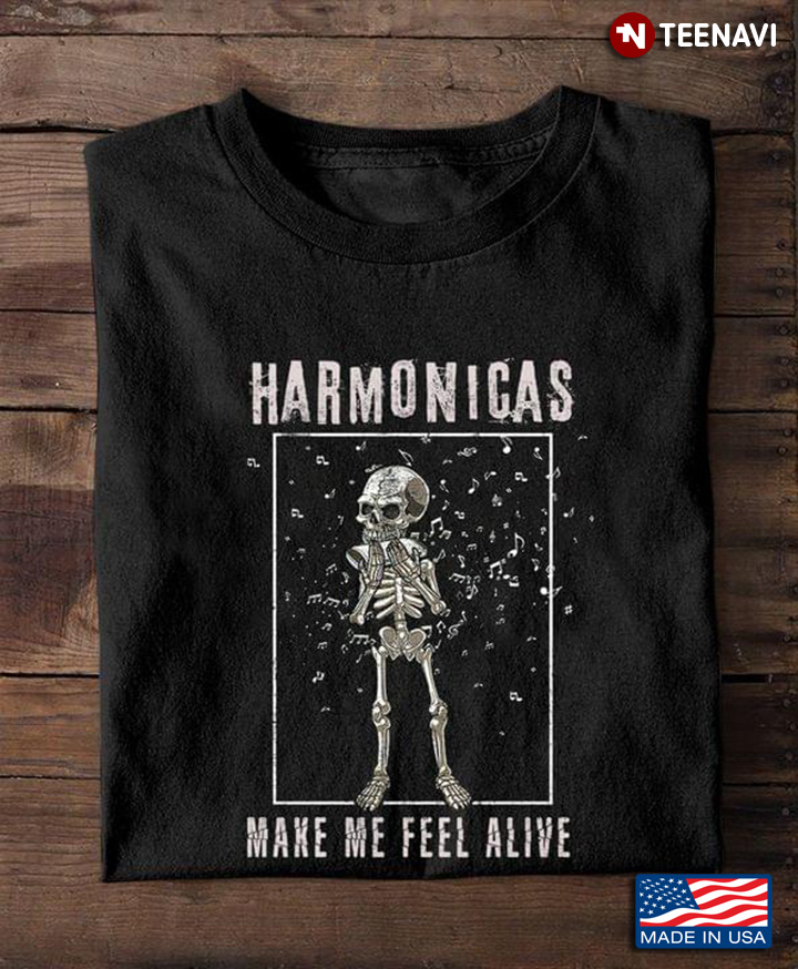 Harmonicas Make Me Feel Alive Skeleton for Harmonica Lover