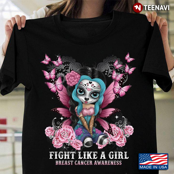 Fight Like A Girl Breast Cancer Awareness Sugar Skull Girl Butterflies And Flowers