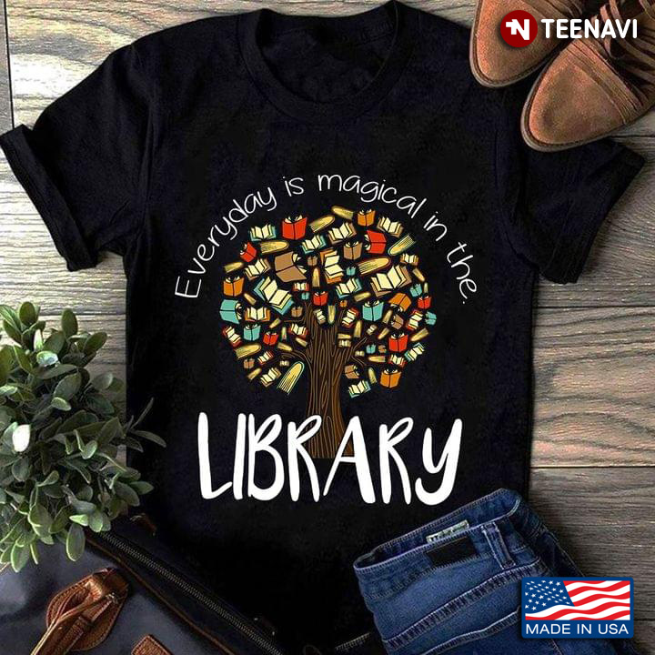 Everyday Is Magical In The Library Book Tree for Book Lover