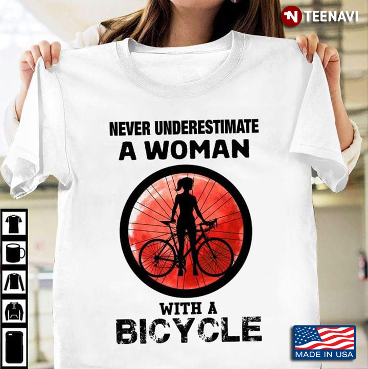 Never Underestimate A Woman With A Bicycle for Cycling Lover