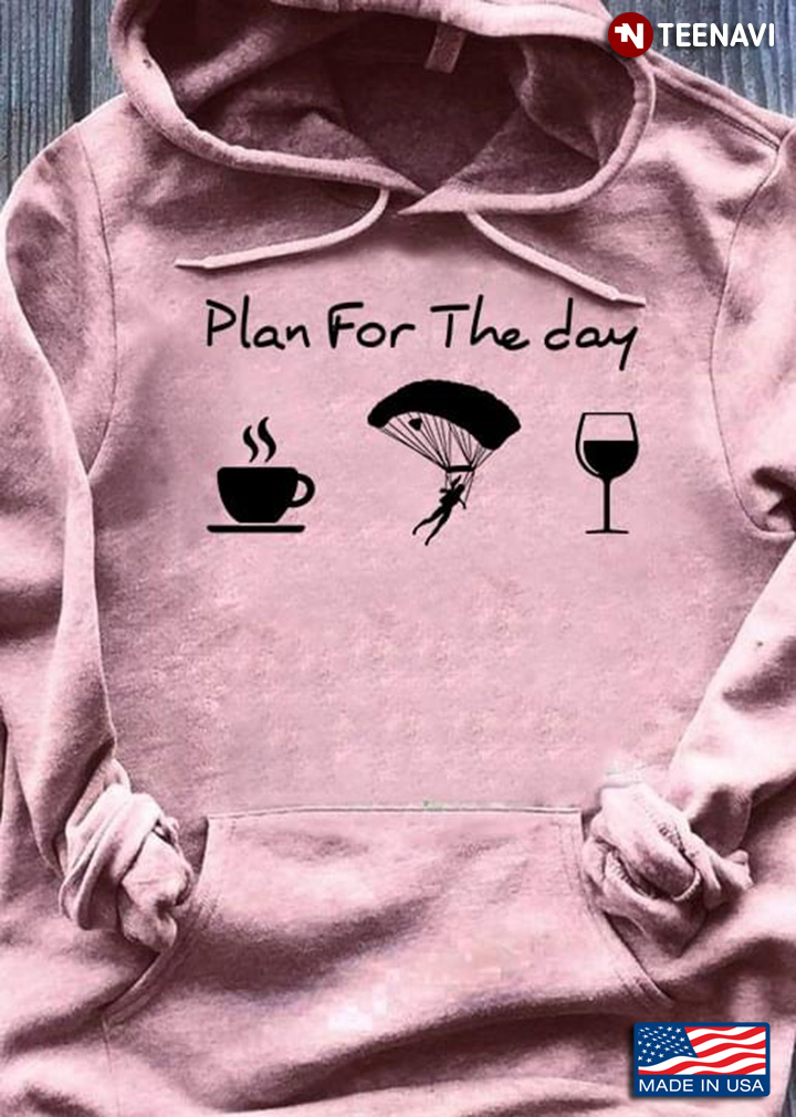 Plan For The Day Coffee Skydiving Wine