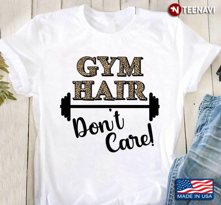 Gym Hair Don't Care Barbell Lifting Weights Fitness Leopard