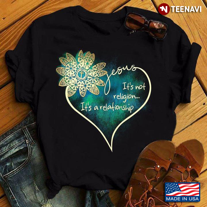 Jesus Its Not Religion Its A Relationship Cross And Heart For Christian