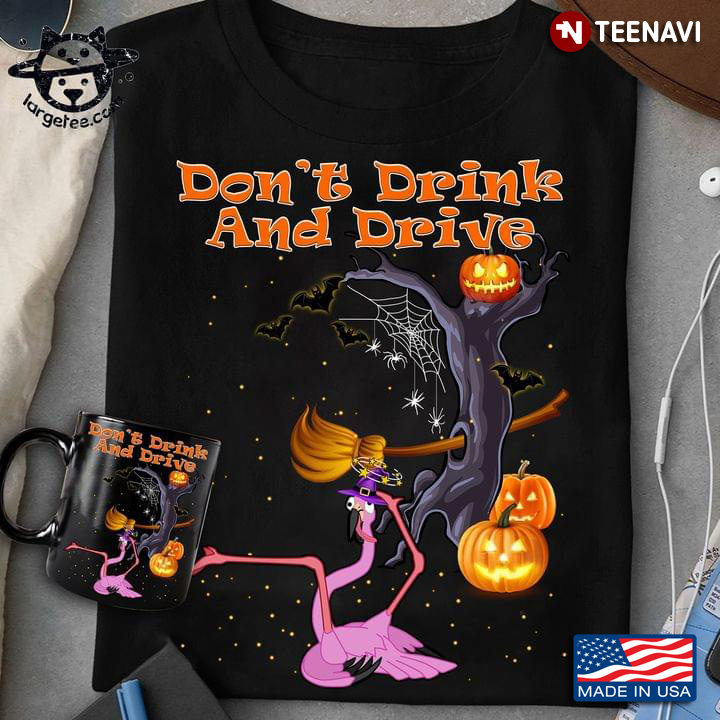 Don't Drink And Drive Flamingo Witch And Jack O' Lantern for Halloween