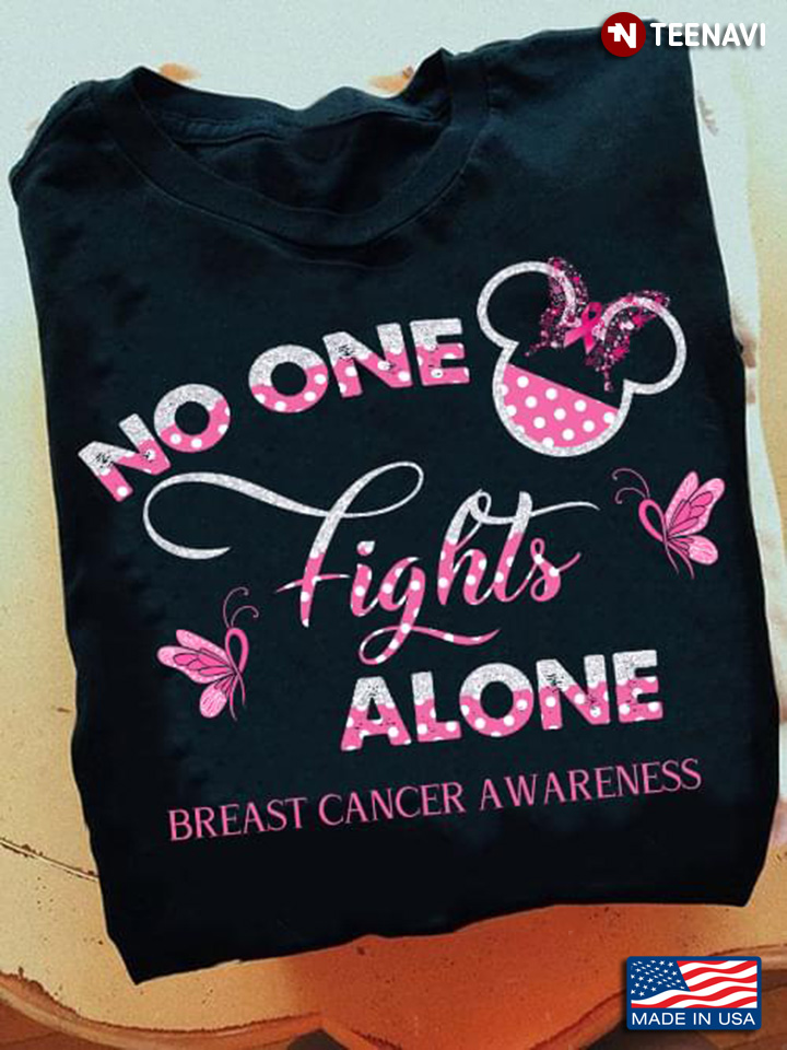 No One Fights Alone Breast Cancer Awareness Butterflies Mickey Mouse And Pink Ribbons