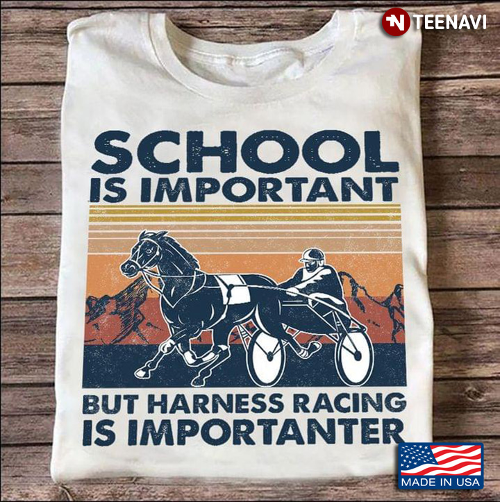 Vintage School Is Important But Harness Racing Is Importanter