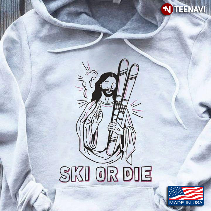 Ski Or Die Jesus Go Skiing for Skiing Lover