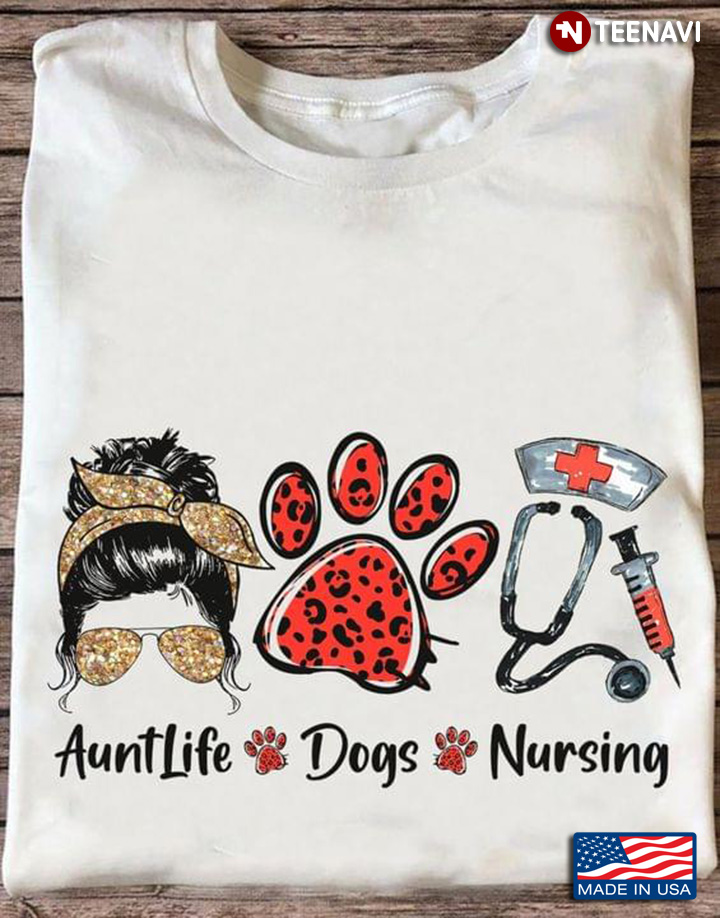 Aunt Life Dogs Nursing Messy Bun Girl With Headband And Glasses Dog Paws Gifts for Nurse