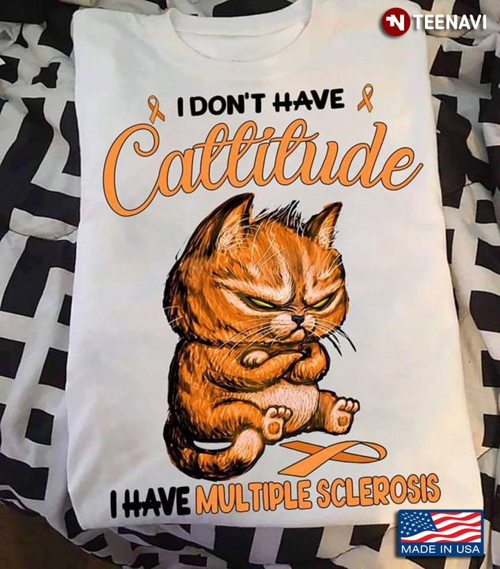 Grumpy Cat I Don't Have Cattitude I Have Multiple Sclerosis