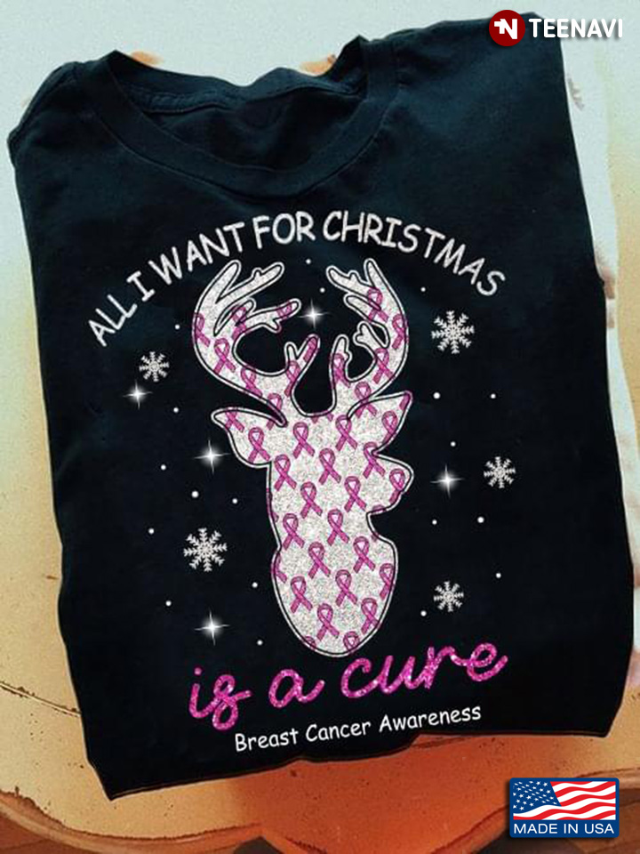 All I Want For Christmas Is A Cure Breast Cancer Awareness Reindeer With Pink Ribbons for Christmas