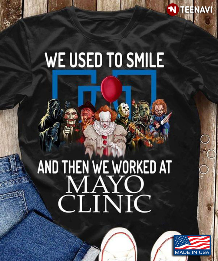 We Used To Smile And Then We Worked At Mayo Clinic Horror Movie Characters