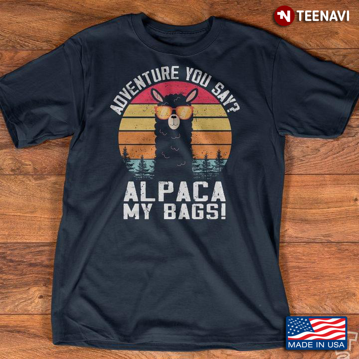 Vintage Adventure You Say Alpaca My Bags Funny Alpaca With Glasses for Animal Lover