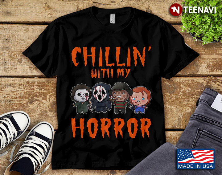 Chillin' With My Horror Michael Myers Ghostface Freddy Krueger Chucky Horror Killer for Halloween