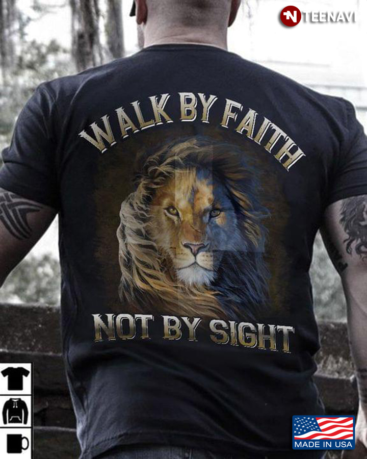Lion Walk By Faith Not By Sight for Christian