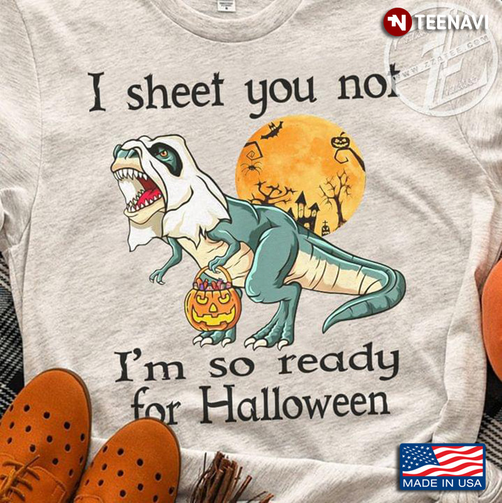 I Sheet You Not I'm So Ready For Halloween Dinosaur Boo With Jack O’ Lantern