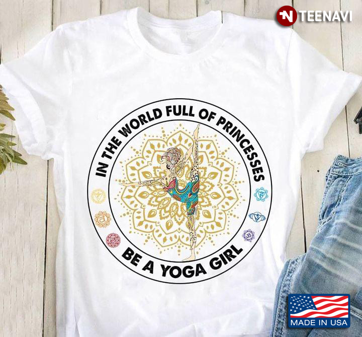 In The World Full Of Princesses Be A Yoga Girl