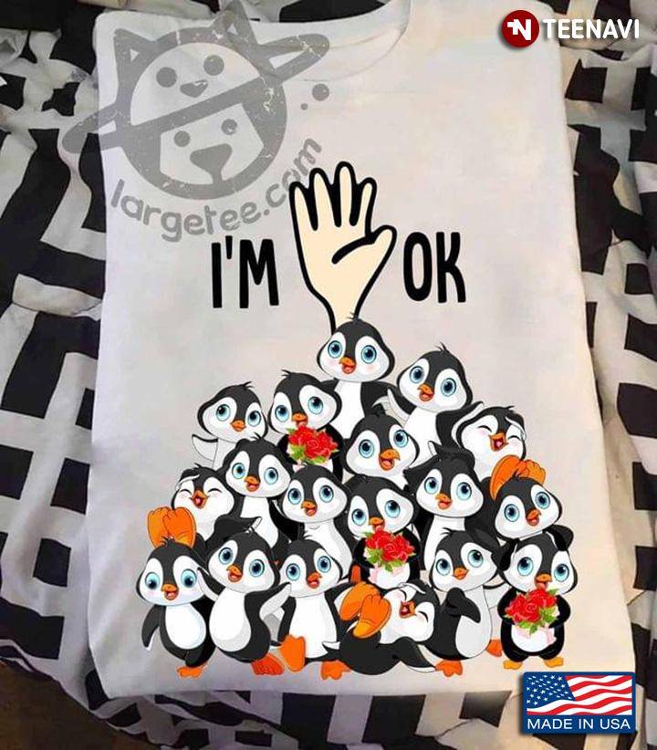 I'm Ok Full Of Penguins Funny Design for Animal Lover