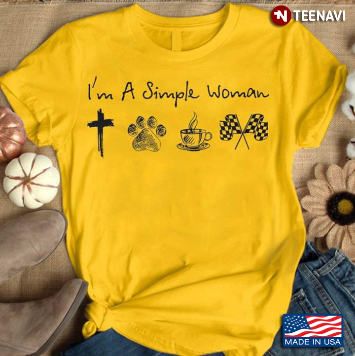 I’m A Simple Woman I Love Jesus Dogs Coffee And Racing