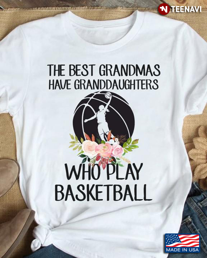 The Best Grandmas Have Granddaughters Who Play Basketball