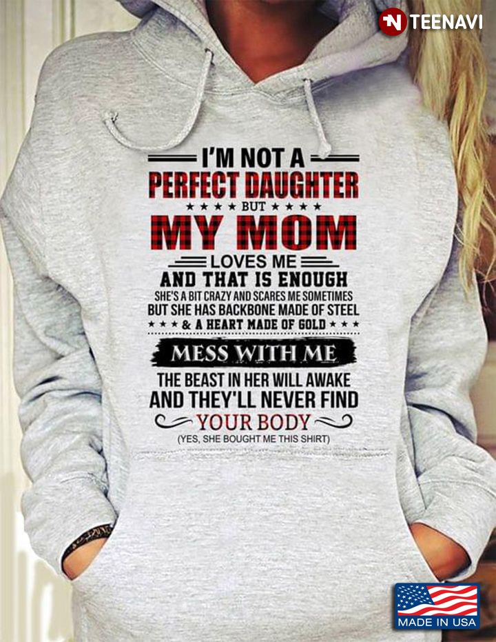 I'm Not A Perfect Daughter But My Mom Loves Me And That Is Enough for Mother's Day